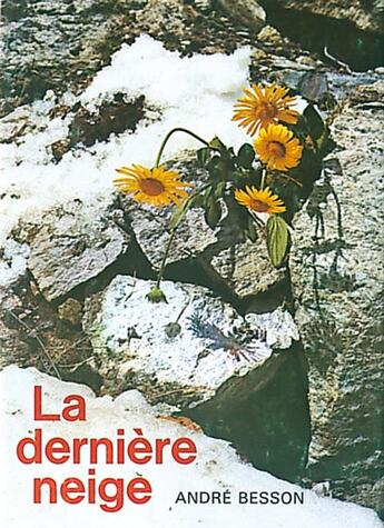 Couverture du livre « La Derniere Neige » de Andre Besson aux éditions Mon Village