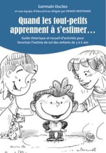 Couverture du livre « Quand les tout-petits apprennent à s'estimer » de Germain Duclos aux éditions Sainte Justine