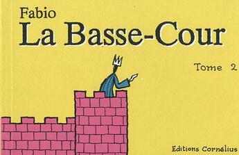 Couverture du livre « La basse cour 2 » de Fabio aux éditions Cornelius