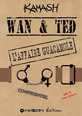 Couverture du livre « Wan & Ted ; l'affaire Guacamole » de Kamash aux éditions Oxymoron