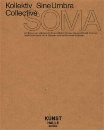 Couverture du livre « Soma collective sineumbra /anglais/allemand/italien » de Ah Ernest/ Fischer-H aux éditions Dcv