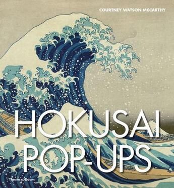 Couverture du livre « Hokusaï pop-ups » de Courtney Watson Mccarthy aux éditions White Star