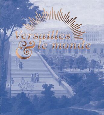 Couverture du livre « Versailles & le monde » de  aux éditions Snoeck Gent