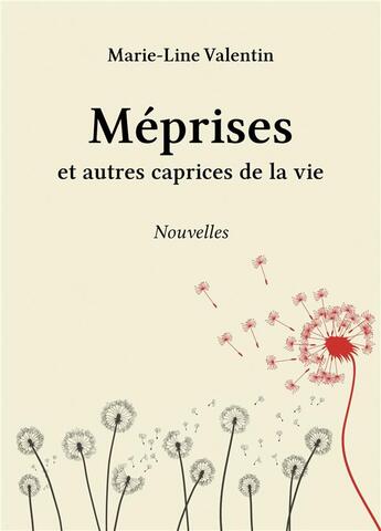 Couverture du livre « Meprises et autres caprices de la vie » de Valentin Marie-Line aux éditions Stylit