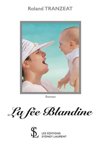 Couverture du livre « La fee blandine » de Tranzeat Roland aux éditions Sydney Laurent