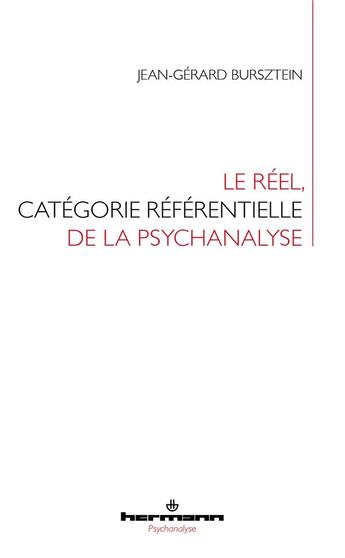 Couverture du livre « Le réel, catégorie référentielle de la psychanalyse » de Jean-Gerard Bursztein aux éditions Hermann