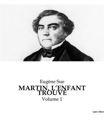 Couverture du livre « MARTIN, L'ENFANT TROUVÉ : Volume 1 » de Eugene Sue aux éditions Culturea