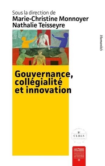 Couverture du livre « Gouvernance, collégialité et innovation : les organisations à but social » de Marie-Christine Monnoyer et Nathalie Teisseyre aux éditions Institut Catholique Toulouse