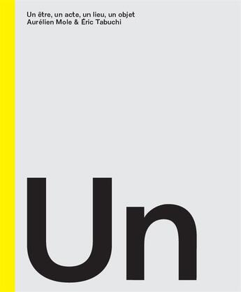 Couverture du livre « Un être, un acte, un objet, un lieu » de Eric Tabuchi et Aurelien Mole aux éditions Tombolo Presses