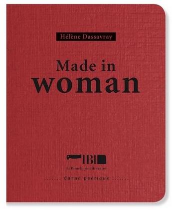 Couverture du livre « Made in woman » de Helene Dassavray aux éditions La Boucherie Litteraire