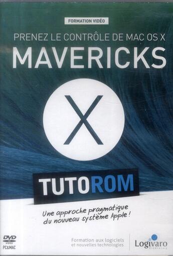 Couverture du livre « Tutorom Prenez Le Controle De Mac Os X Mavericks Une Approche Pragmatique Du Nouveau Systeme D Appl » de Gerard Trilles aux éditions Logivaro