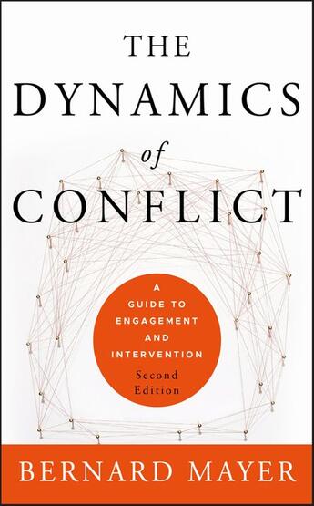 Couverture du livre « DYNAMICS OF CONFLICT - A GUIDE TO ENGAGEMENT AND INTERVENTION » de Bernard S. Mayer aux éditions Jossey-bass