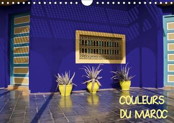 Couverture du livre « Couleurs du maroc calendrier mural 2018 din a4 horizontal - de l ocre de marrakech au bleu » de Rollier J aux éditions Calvendo