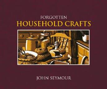 Couverture du livre « Forgotten household crafts » de John Seymour aux éditions Dorling Kindersley