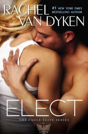 Couverture du livre « Elect » de Rachel Van Dyken aux éditions Grand Central Publishing