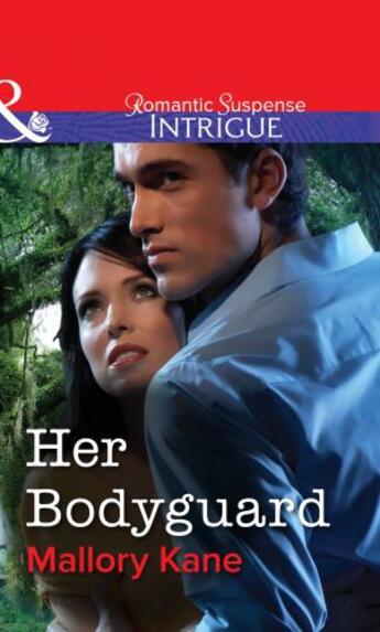 Couverture du livre « Her Bodyguard (Mills & Boon Intrigue) » de Mallory Kane aux éditions Mills & Boon Series