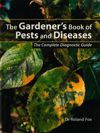 Couverture du livre « The Gardener's Book of Pests and Diseases » de Fox Roland aux éditions Pavilion Books Company Limited