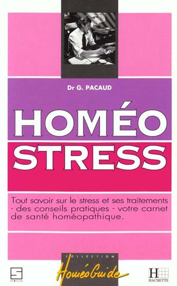 Couverture du livre « Homeo Stress » de Gerard Pacaud aux éditions Hachette Pratique