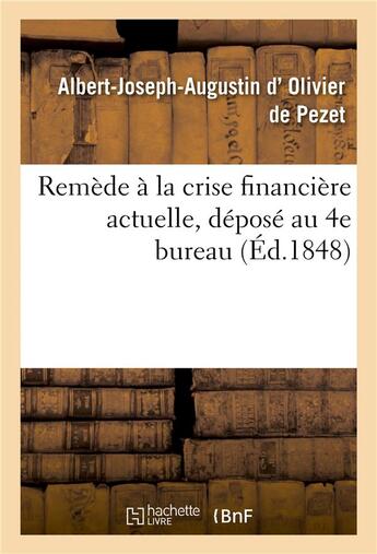 Couverture du livre « Remede a la crise financiere actuelle, depose au 4e bureau » de D Olivier De Pezet-A aux éditions Hachette Bnf