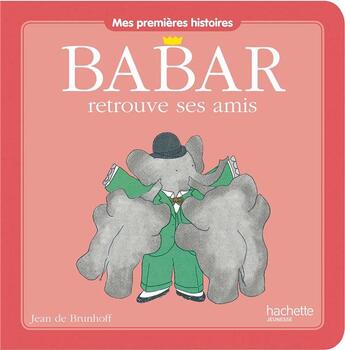 Couverture du livre « Babar retrouve ses amis » de Brunhoff Jean De aux éditions Hachette Jeunesse