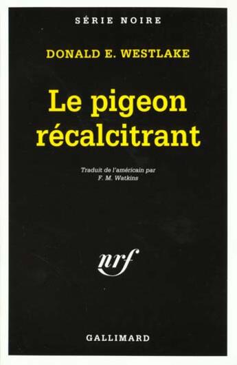 Couverture du livre « Le pigeon recalcitrant » de Donald E. Westlake aux éditions Gallimard