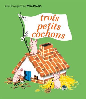 Couverture du livre « Les trois petits cochons » de Francois/Muller aux éditions Pere Castor