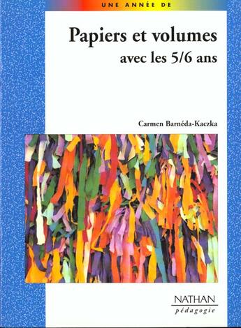 Couverture du livre « Papiers et volumes avec les 5/6 ans » de Barneda-Kaczka aux éditions Nathan