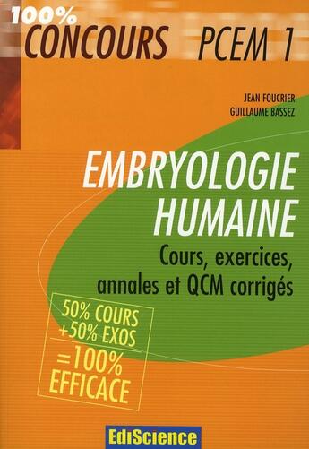 Couverture du livre « Embryologie humaine ; PCEM1 ; cours, exercices, annales et QCM corrigés » de Jean Foucrier et Guillaume Bassez aux éditions Ediscience