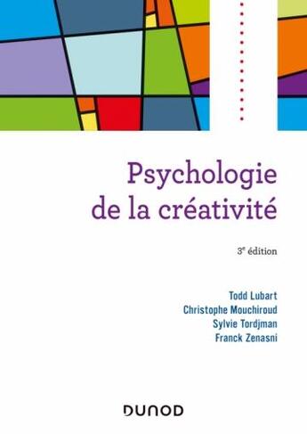 Couverture du livre « Psychologie de la créativité (3e édition) » de Sylvie Tordjman et Todd Lubart et Franck Zenasni aux éditions Dunod