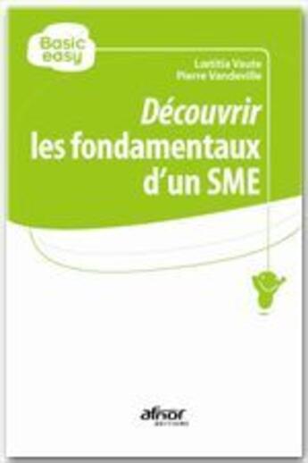 Couverture du livre « Découvrir les fondamentaux d'un SME » de Loetitia Vote et Pierre Vandeville aux éditions Afnor