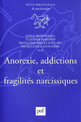 Couverture du livre « Anorexie, addictions et fragilités narcissiques » de  aux éditions Puf