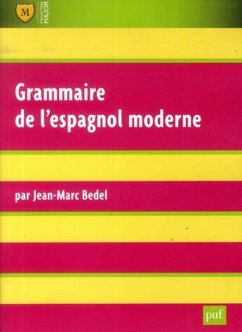 Couverture du livre « Grammaire de l'espagnol moderne (6e édition) » de Jean-Marc Bedel aux éditions Puf