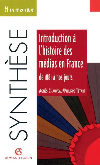 Couverture du livre « Introduction à l'histoire des médias en France de 1881 à nos jours » de Tetart/Chauveau aux éditions Armand Colin