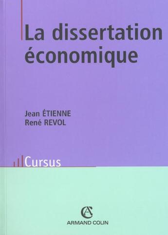 Couverture du livre « Dissertation Economique ; 2e Edition » de Jean Etienne et Rene Revol aux éditions Armand Colin