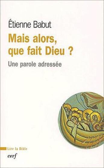 Couverture du livre « Mais alors que fait Dieu ? » de Etienne Babut aux éditions Cerf