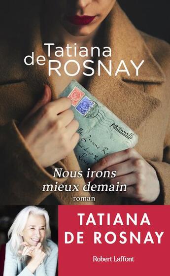 Couverture du livre « Nous irons mieux demain » de Tatiana De Rosnay aux éditions Robert Laffont