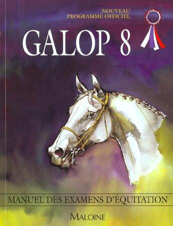 Couverture du livre « Preparer Ses Examens ; Les Galops ; Galop 8 ; Programme Officiel » de  aux éditions Maloine