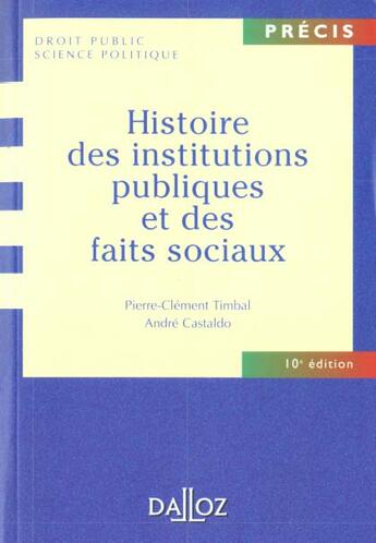 Couverture du livre « Histoire Des Institutions Publiques Et Des Faits Sociaux ; 10e Edition » de Pierre-Clement Timbal aux éditions Dalloz