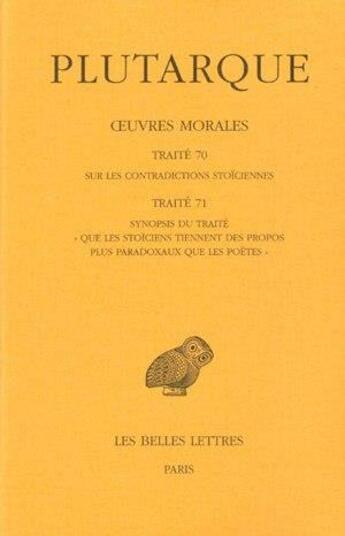 Couverture du livre « Oeuvres morales Tome 15-1 ; traités 70 -71 » de Plutarque aux éditions Belles Lettres