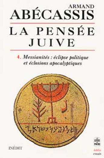 Couverture du livre « Histoire de la pensee juive tome 4 » de Armand Abecassis aux éditions Le Livre De Poche