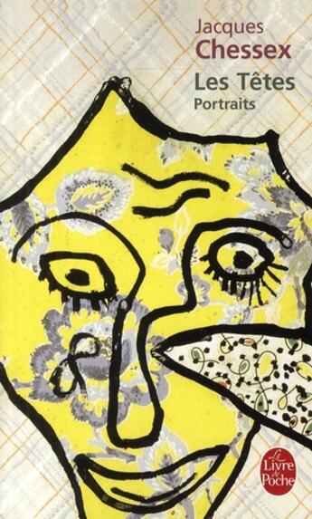 Couverture du livre « Les têtes ; portraits » de Jacques Chessex aux éditions Le Livre De Poche