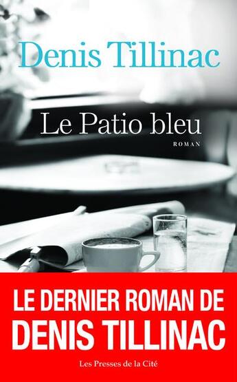 Couverture du livre « Le patio bleu » de Denis Tillinac aux éditions Presses De La Cite