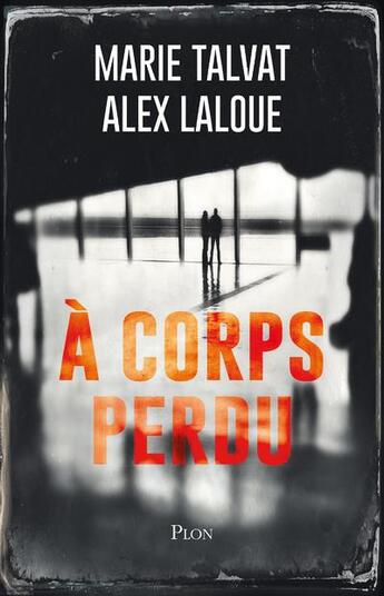 Couverture du livre « À corps perdu » de Marie Talvat et Alex Laloue aux éditions Plon