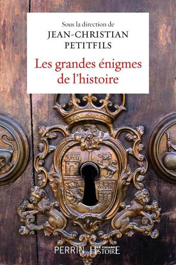 Couverture du livre « Les grandes énigmes de l'Histoire » de  aux éditions Perrin