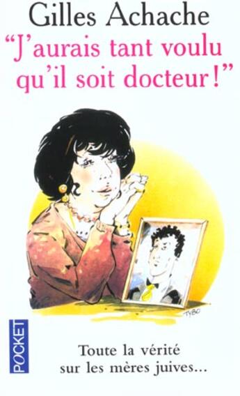 Couverture du livre « J'Aurai Tant Voulu Qu'Il Soit Docteur » de Gilles Achache aux éditions Pocket