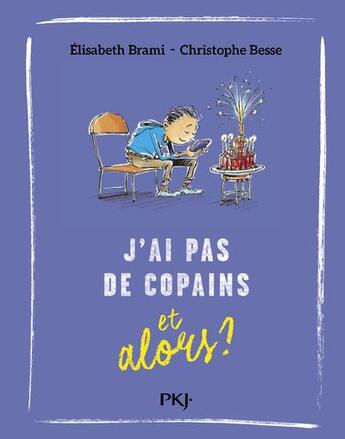 Couverture du livre « J'ai pas de copains et alors ? » de Elisabeth Brami et Christophe Besse aux éditions Pocket Jeunesse