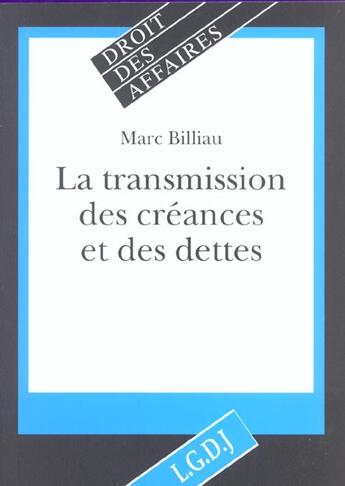 Couverture du livre « Transmission des creances et des dettes » de Billiau M. aux éditions Lgdj