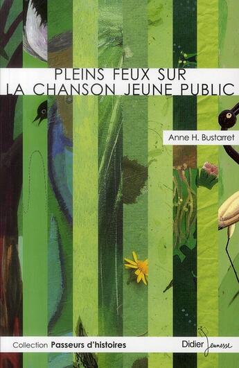 Couverture du livre « Plein feux sur la chanson jeune public » de Anne H. Bustarret aux éditions Didier Jeunesse