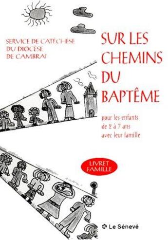 Couverture du livre « Sur les chemins du baptême ; livret de famille » de Sdc Cambrai aux éditions Le Seneve