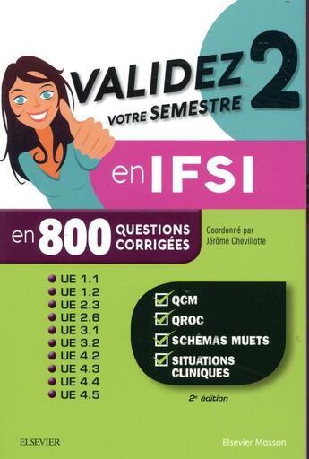 Couverture du livre « Validez votre semestre 2 en IFSI en 800 questions corrigées » de Jerome Chevillotte aux éditions Elsevier-masson